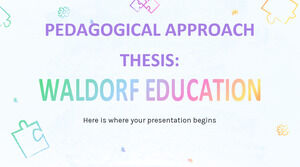 Pedagogical Approach Thesis: Waldorf Education
