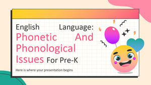English Language: Phonetic and Phonological Issues for Pre-K