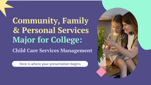 Community, Family & Personal Services 大学专业：儿童保育服务管理