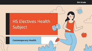 HS Electives Health Subject - 9th Grade: Contemporary Health