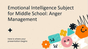 Emotional Intelligence Subject for Middle School: Anger Management