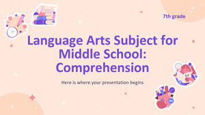 Language Arts Subject for Middle School - 7th Grade: Comprehension