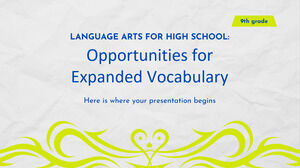 Language Arts for High School - 9th Grade: Opportunities for Expanded Vocabulary