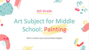 Art Subject for Middle School - 6th Grade: Painting