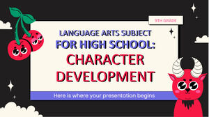 วิชาศิลปะภาษาสำหรับโรงเรียนมัธยม - เกรด 9: การพัฒนาตัวละคร