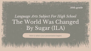 Disciplina de Letras do Ensino Médio - 10ª Série: O Mundo Foi Mudado Pelo Açúcar (ILA)