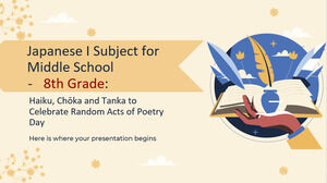 Japanisch I Fach für Mittelschule - 8. Klasse: Haiku, Choka und Tanka, um zufällige Akte des Poesietages zu feiern