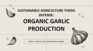 Sürdürülebilir Tarım Tez Savunması: Organik Sarımsak Üretimi